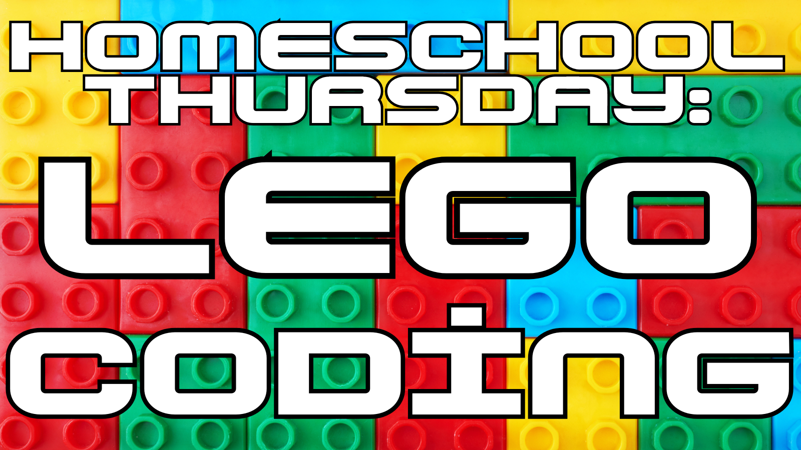 Multicolored lego background with Text: homeschool Thursday: Lego Coding