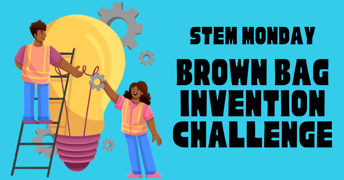 Stem Monday: Brown Bag Invention Challenge with a picture of two people, one on a ladder going to a giant lightbulb.