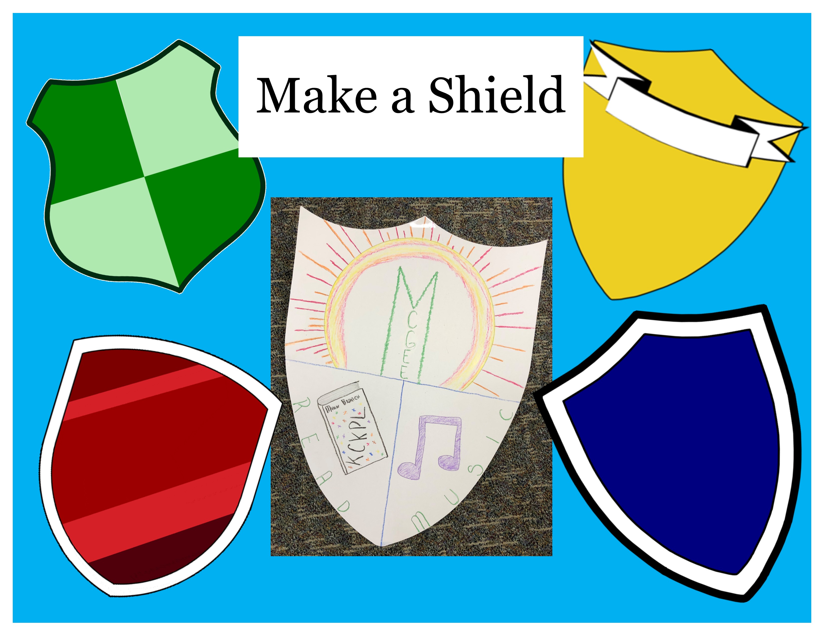 Make a shield.