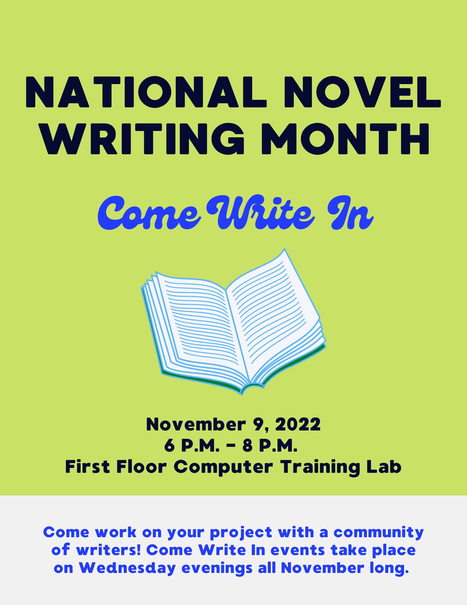 National Novel Writing Month Come Write In: November 9, 2022 from 6:00 p.m. - 8:00 p.m. 