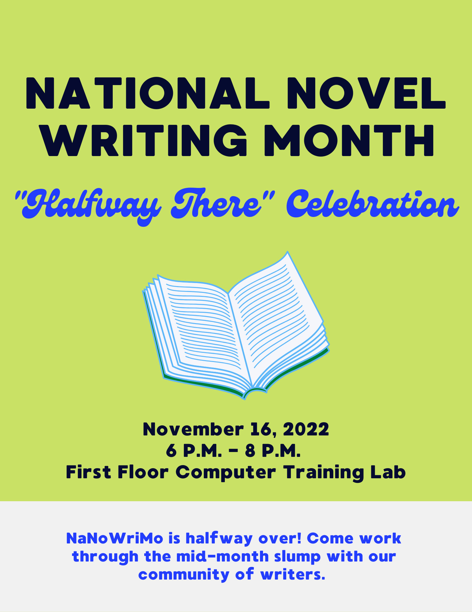 National Novel Writing Month Halfway There Celebration: November 16th, 2022 from 6:00 p.m. - 8:00 p.m. 
