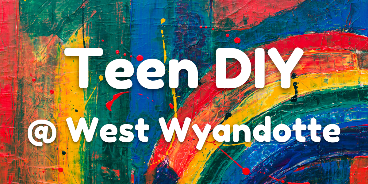 Teen DIY at West Wyandotte