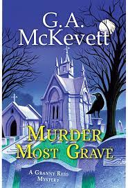Murder Most Grave by G.A. Mckevett