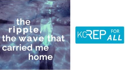 the ripple, the wave that carried me home.  KCREP for ALL