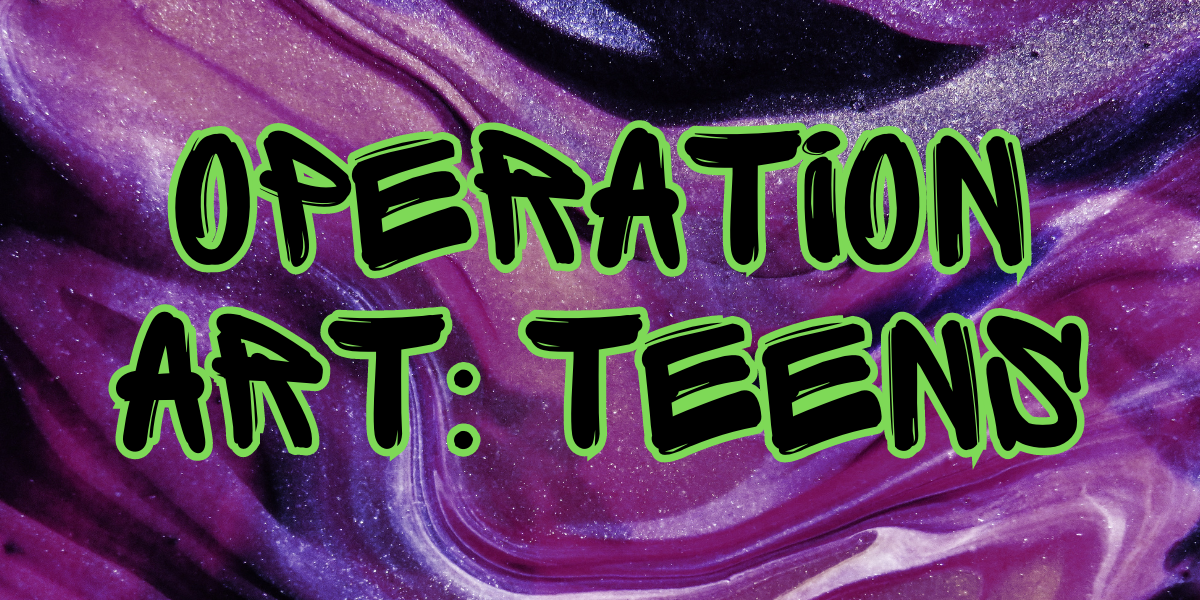 Operation Art: Teens