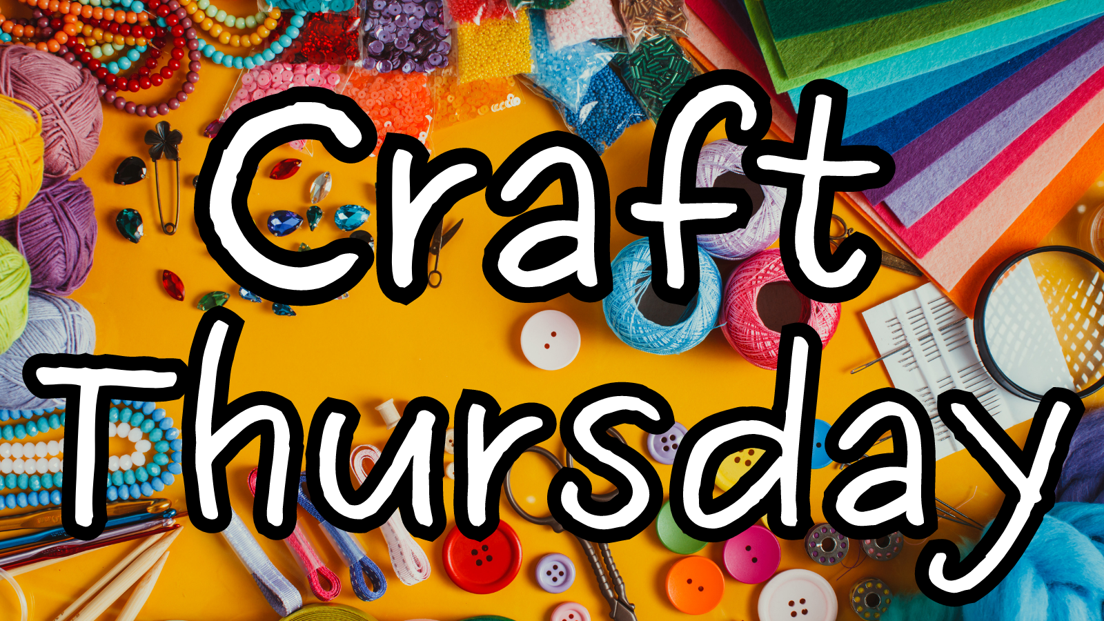 Craft supplies with the words Craft Thursdays