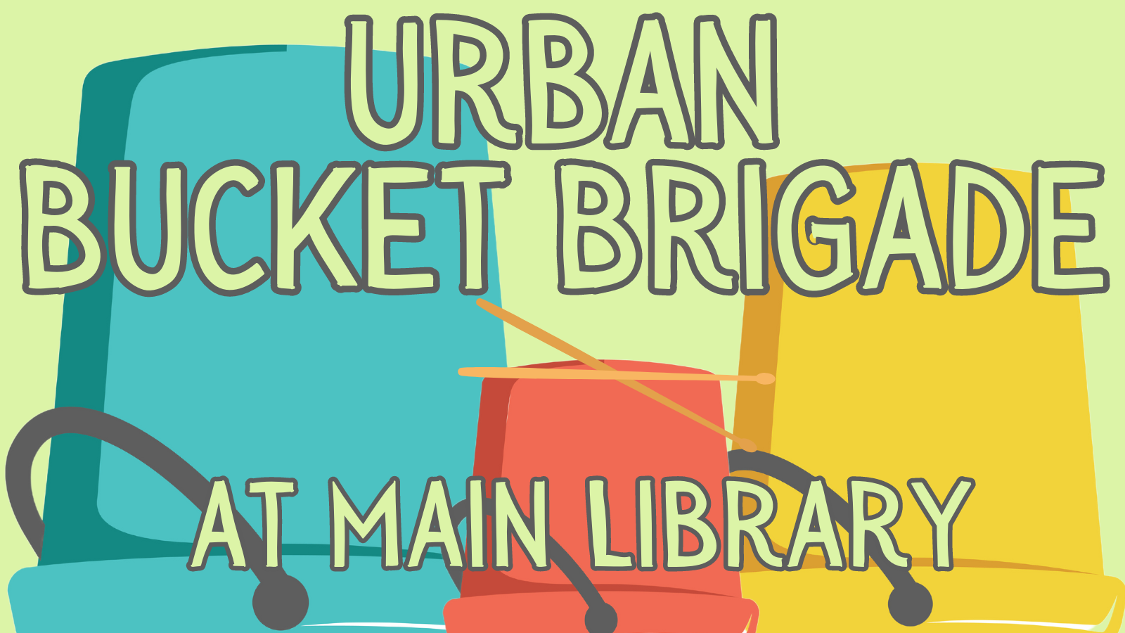 "Urban Bucket Brigade at Main Library" with three overturned buckets