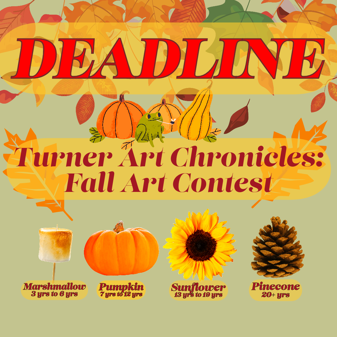 DEADLINE Turner Art Chronicles Fall Art Contest 