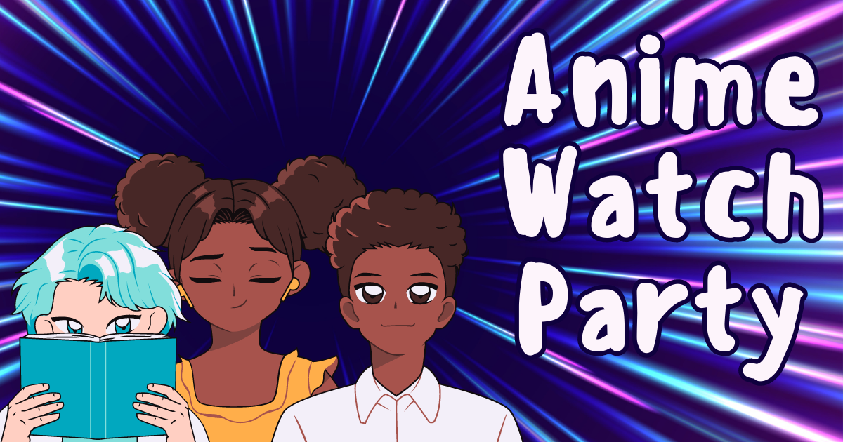 three anime style people with a whirring light backgrond and the words "Anime Watch Party"