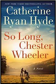 So Long Chester Wheeler by Catherine Ryan Hyde