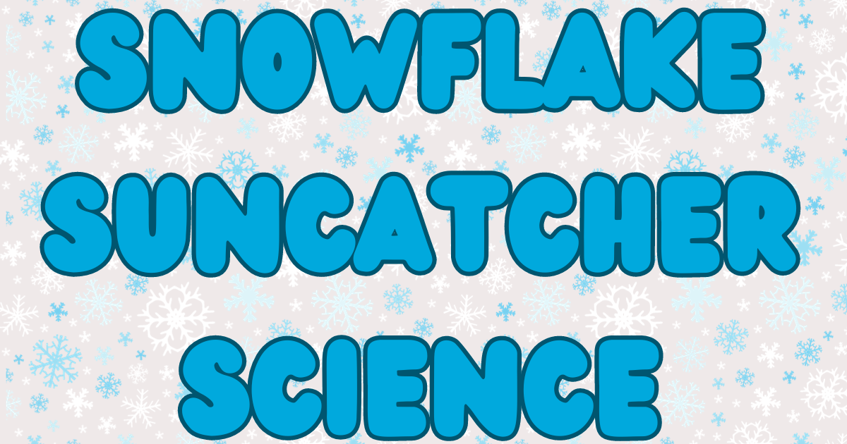 snowflake suncatcher science