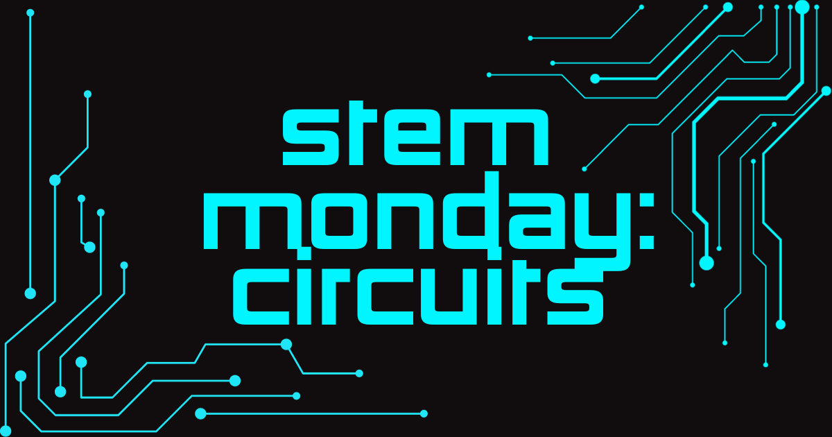 text: Stem Monday: Circuits and digital circuits around it. 