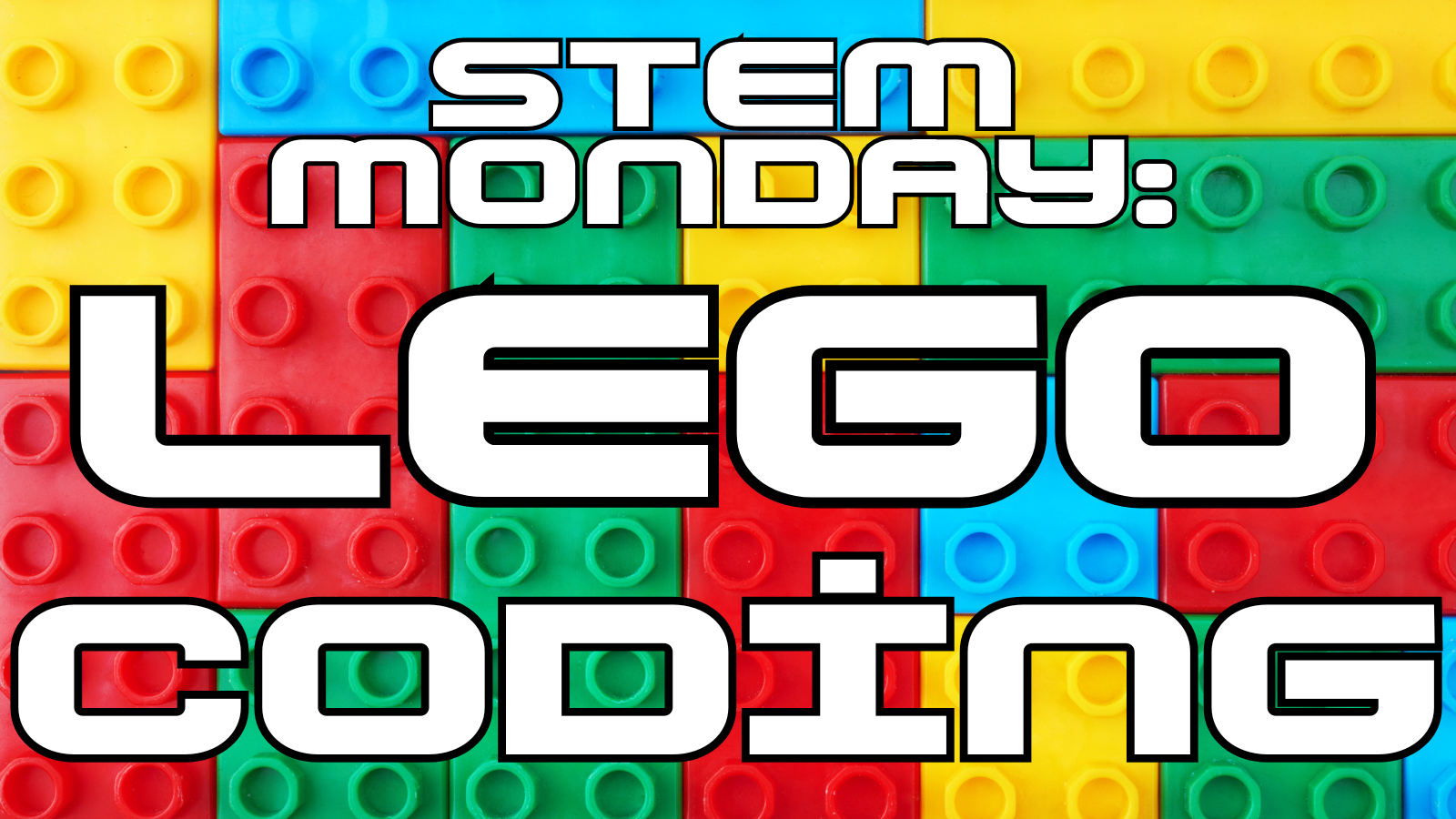Multicolored lego background with Text: STEM MONDAY: Lego Coding