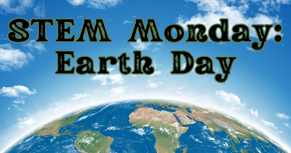 Picture of Earth rising with words Stem Monday : Earth Day