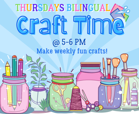 Bilingual Craft Time Thursdays at 5pm to 6pm